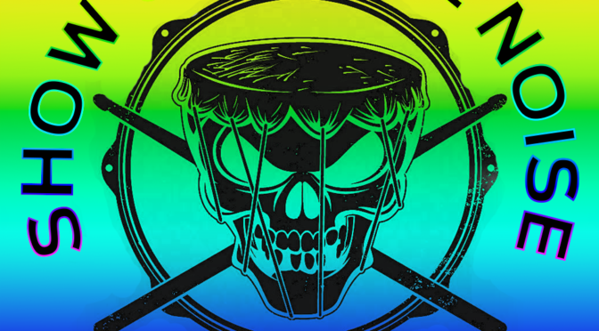 Show Up Make Noise – Ep 16 The Return